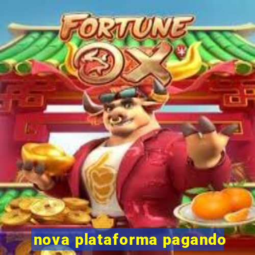 nova plataforma pagando